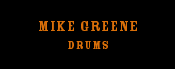 Mike Greene Drums